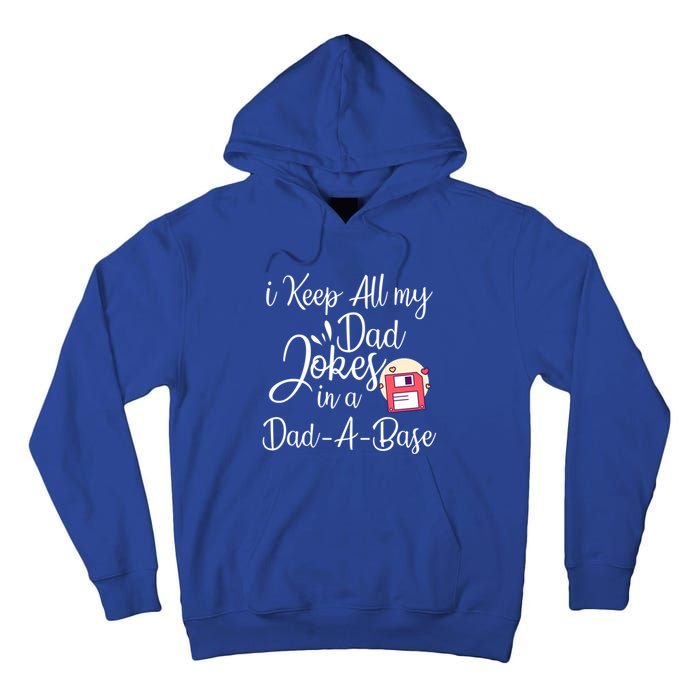 I Keep All My Dad Jokes In A Dadabase Funny Dad Jokes Great Gift Tall Hoodie