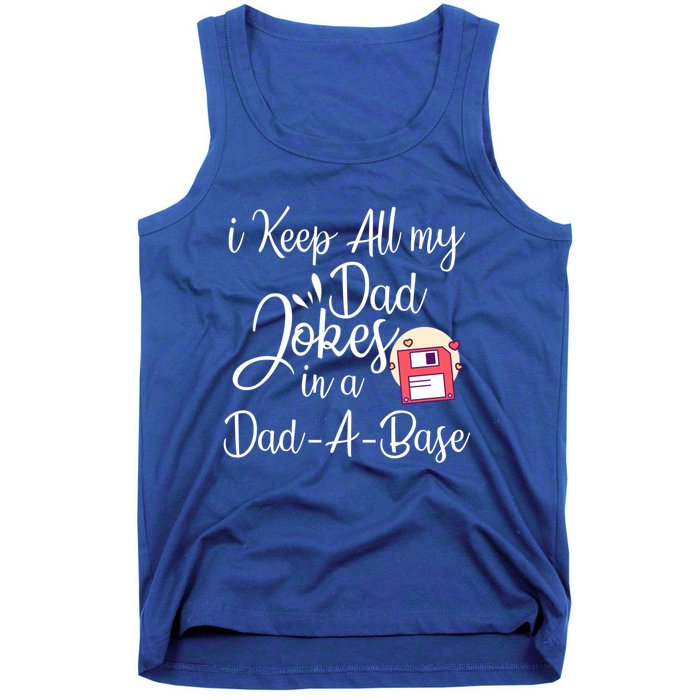 I Keep All My Dad Jokes In A Dadabase Funny Dad Jokes Great Gift Tank Top