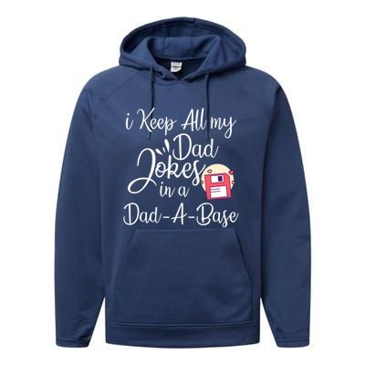 I Keep All My Dad Jokes In A Dadabase Funny Dad Jokes Great Gift Performance Fleece Hoodie