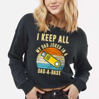 I Keep All My Dad Jokes In A Dad A Base Retro Sunset Cropped Pullover Crew