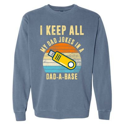 I Keep All My Dad Jokes In A Dad A Base Retro Sunset Garment-Dyed Sweatshirt