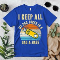 I Keep All My Dad Jokes In A Dad A Base Retro Sunset Premium T-Shirt