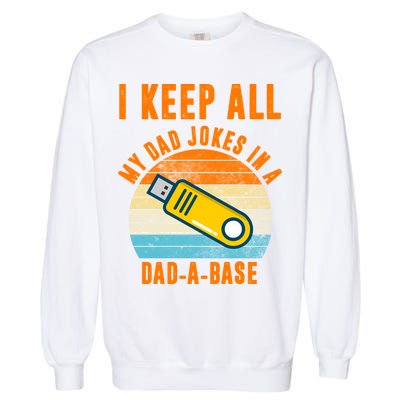 I Keep All My Dad Jokes In A Dad A Base Retro Sunset Garment-Dyed Sweatshirt