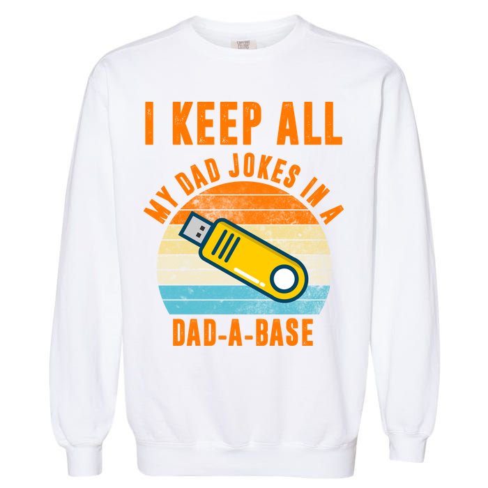 I Keep All My Dad Jokes In A Dad A Base Retro Sunset Garment-Dyed Sweatshirt