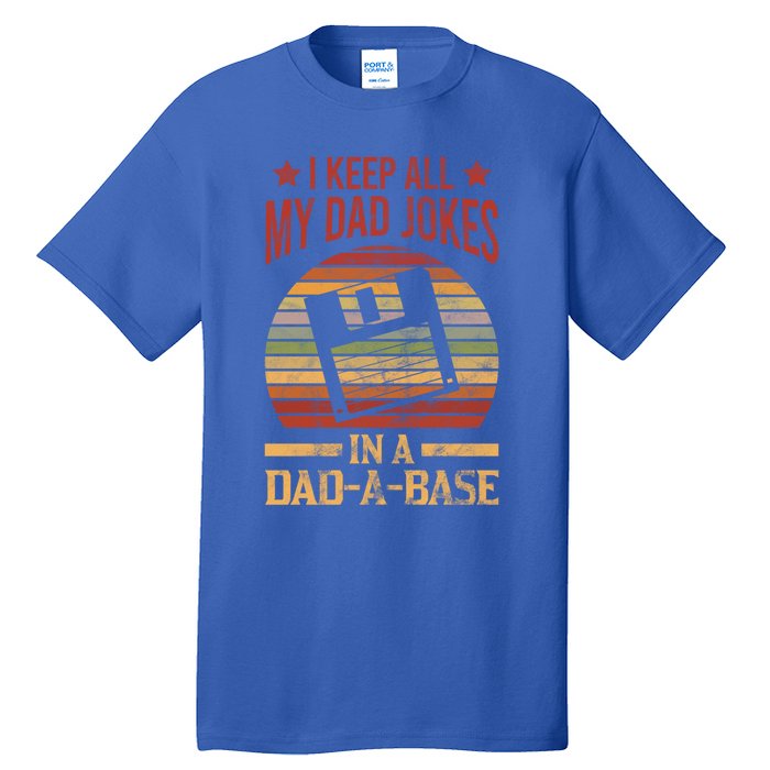 I Keep All My Dad Jokes In A Dadgiftagiftbase Vintage Dad Father Gift Tall T-Shirt