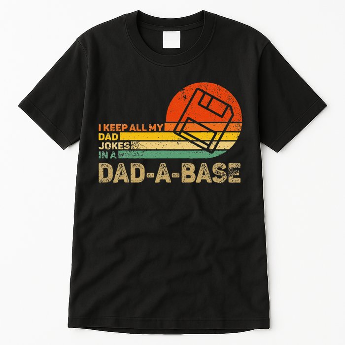 I Keep All Dad Jokes In A Dadabase Vintage Father Day Tall T-Shirt