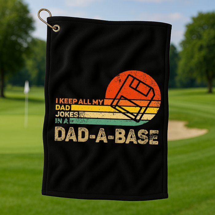 I Keep All Dad Jokes In A Dadabase Vintage Father Day Golf Towel