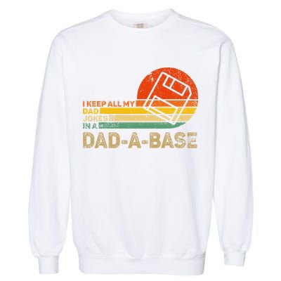 I Keep All Dad Jokes In A Dadabase Vintage Father Day Garment-Dyed Sweatshirt