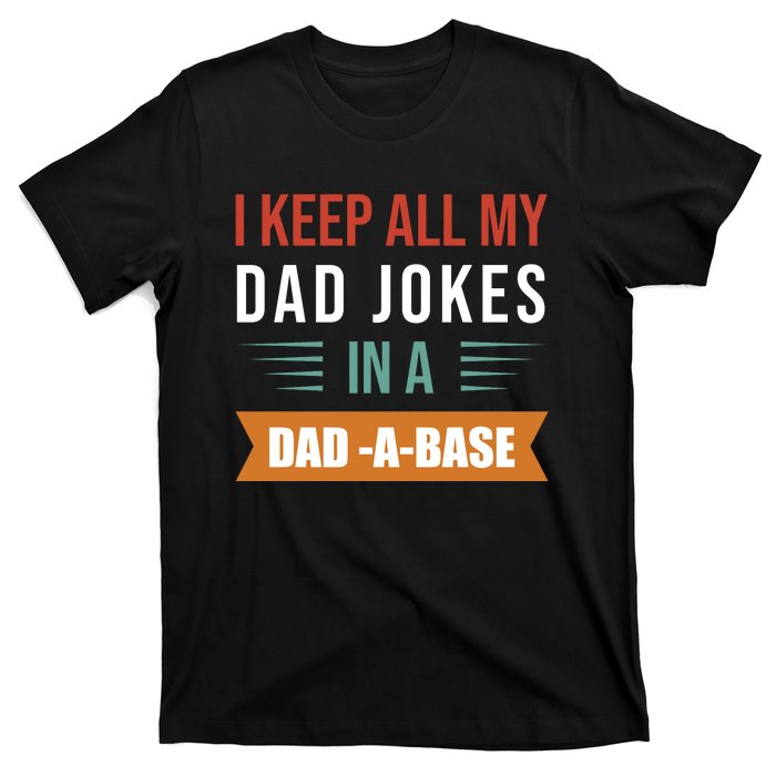 I Keep All My Dad Jokes Father T T-Shirt