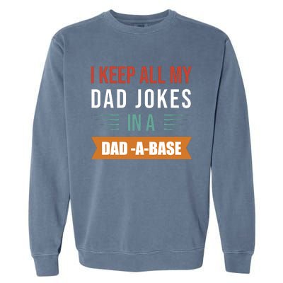 I Keep All My Dad Jokes Father T Garment-Dyed Sweatshirt