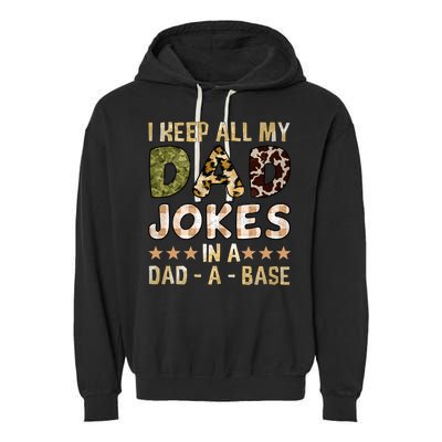 I Keep All My Dad Jokes In A Dad A Base Father's Day Garment-Dyed Fleece Hoodie