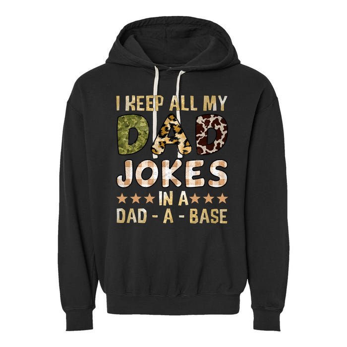 I Keep All My Dad Jokes In A Dad A Base Father's Day Garment-Dyed Fleece Hoodie