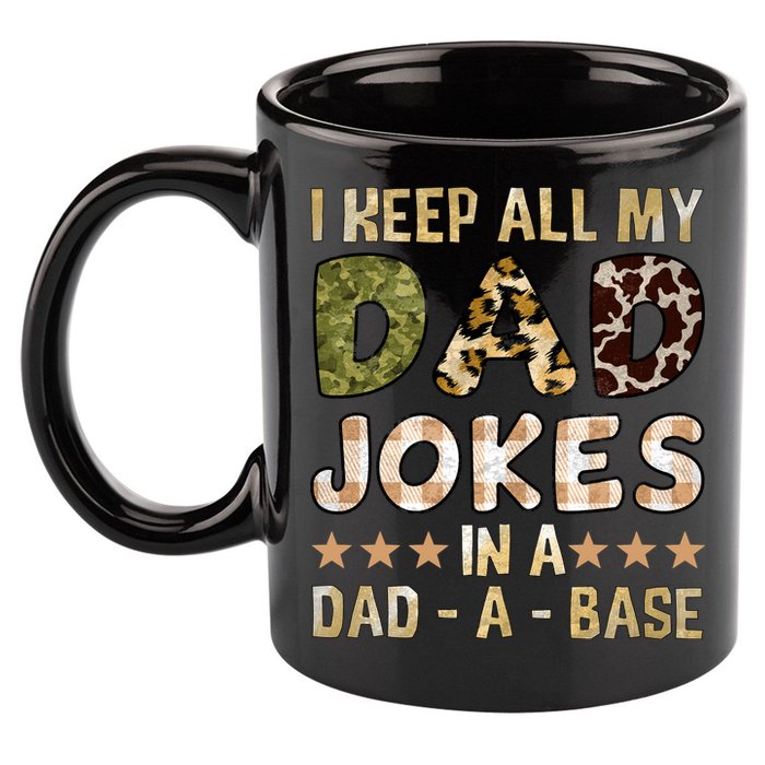 I Keep All My Dad Jokes In A Dad A Base Father's Day 11oz C Handle Ceramic Mug