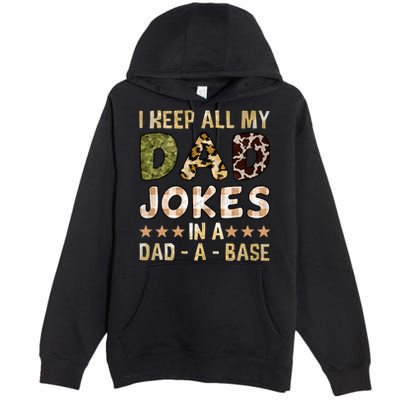 I Keep All My Dad Jokes In A Dad A Base Father's Day Premium Pullover Hoodie
