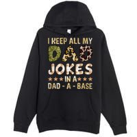 I Keep All My Dad Jokes In A Dad A Base Father's Day Premium Pullover Hoodie