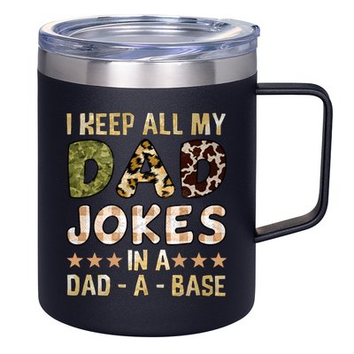 I Keep All My Dad Jokes In A Dad A Base Father's Day 12oz Stainless Steel Coffee Mug