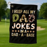 I Keep All My Dad Jokes In A Dad A Base Father's Day Golf Towel