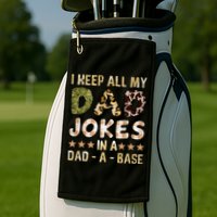 I Keep All My Dad Jokes In A Dad A Base Father's Day Golf Towel