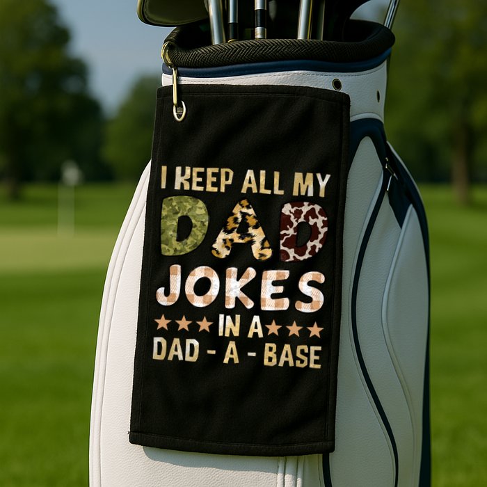 I Keep All My Dad Jokes In A Dad A Base Father's Day Golf Towel
