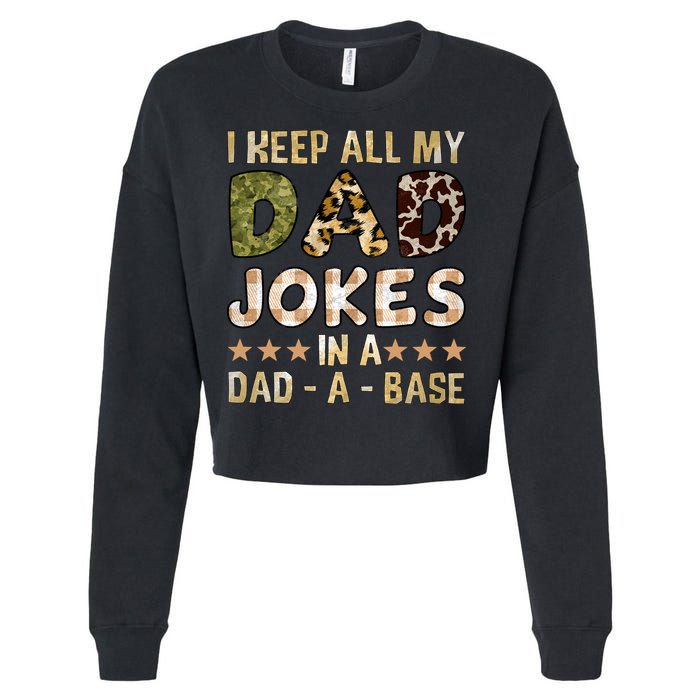 I Keep All My Dad Jokes In A Dad A Base Father's Day Cropped Pullover Crew