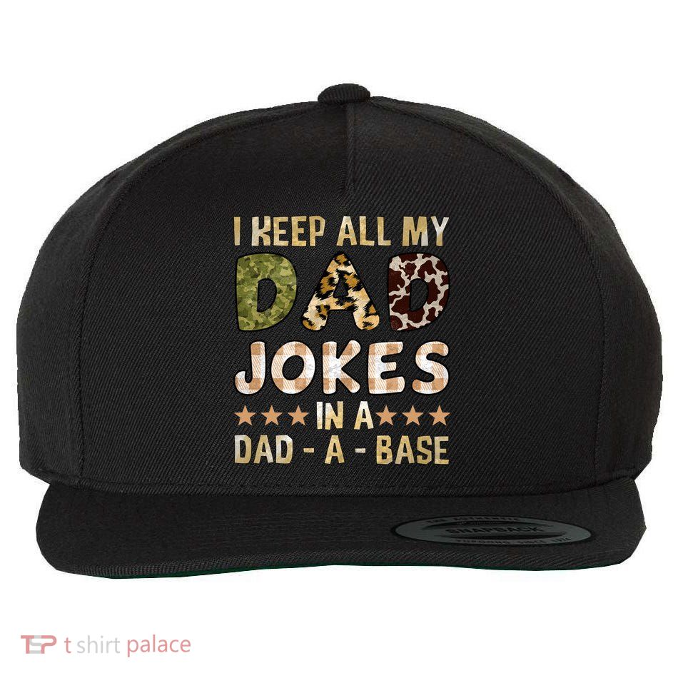 I Keep All My Dad Jokes In A Dad A Base Father's Day Wool Snapback Cap