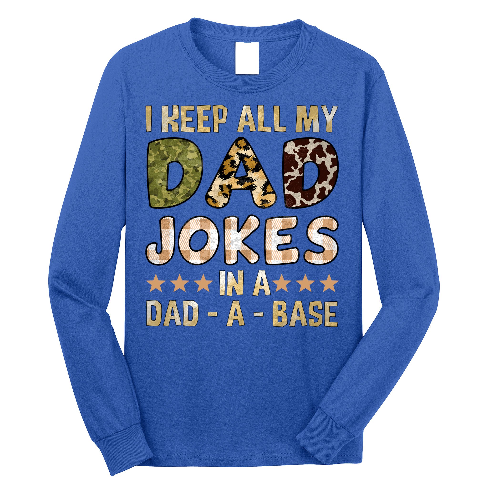I Keep All My Dad Jokes In A Dad A Base Father's Day Long Sleeve Shirt