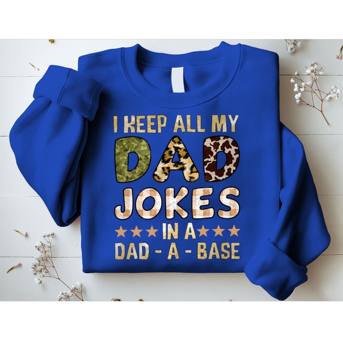I Keep All My Dad Jokes In A Dad A Base Father's Day Sweatshirt