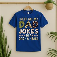 I Keep All My Dad Jokes In A Dad A Base Father's Day T-Shirt