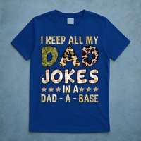 I Keep All My Dad Jokes In A Dad A Base Father's Day T-Shirt