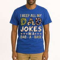 I Keep All My Dad Jokes In A Dad A Base Father's Day Tall T-Shirt