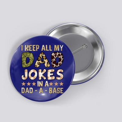 I Keep All My Dad Jokes In A Dad A Base Father's Day Button