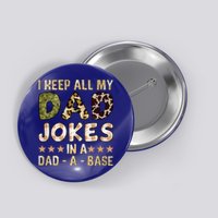 I Keep All My Dad Jokes In A Dad A Base Father's Day Button
