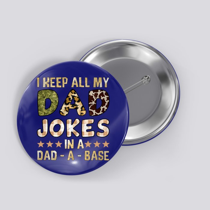 I Keep All My Dad Jokes In A Dad A Base Father's Day Button