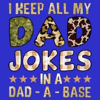 I Keep All My Dad Jokes In A Dad A Base Father's Day 16 in Basic Backpack