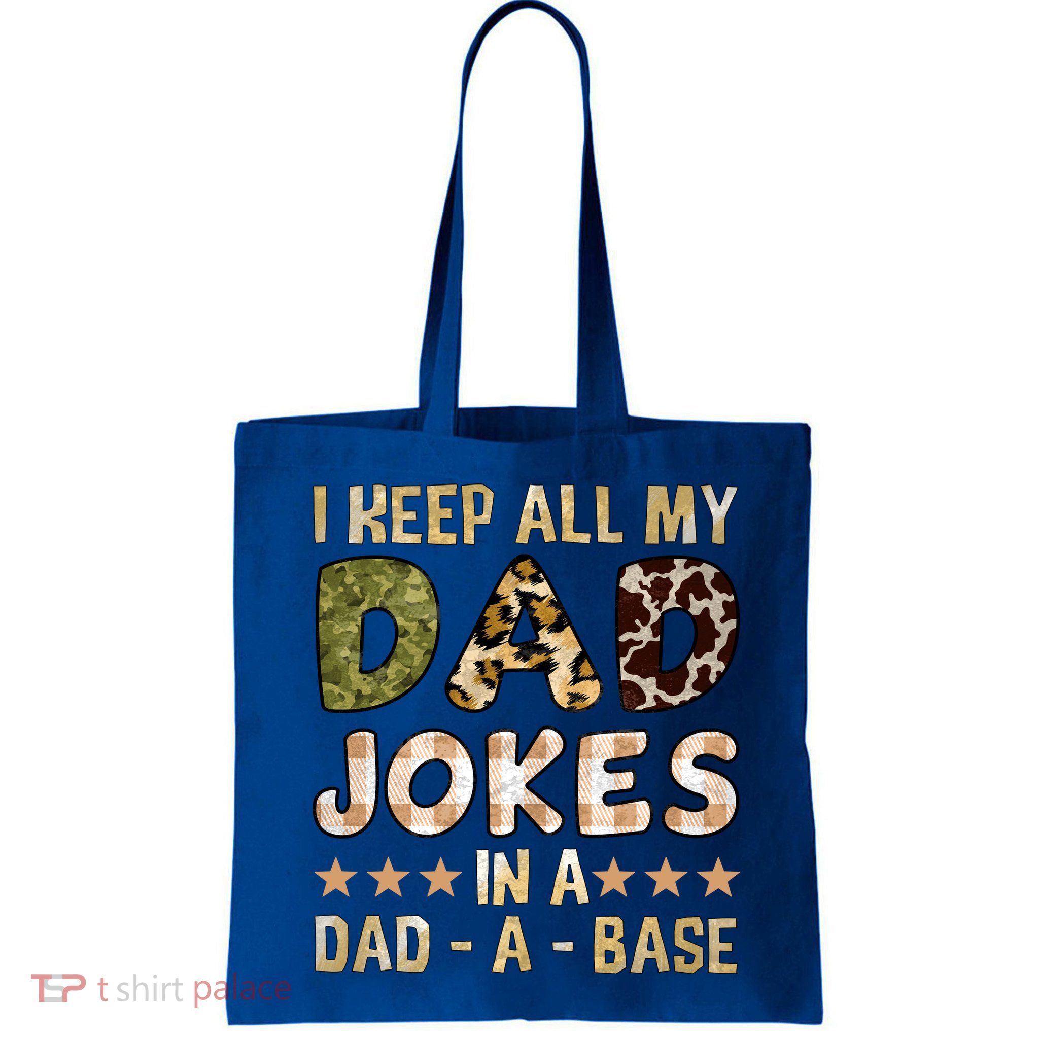 I Keep All My Dad Jokes In A Dad A Base Father's Day Bag
