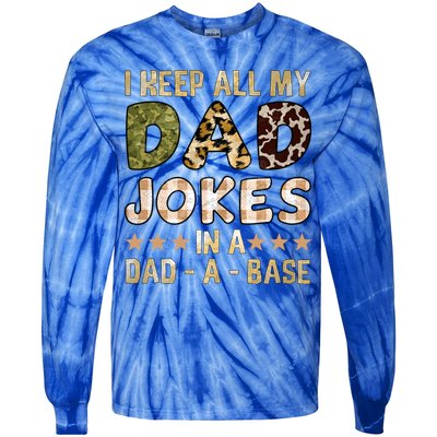I Keep All My Dad Jokes In A Dad A Base Father's Day Tie-Dye Long Sleeve Shirt