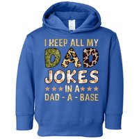 I Keep All My Dad Jokes In A Dad A Base Father's Day Toddler Hoodie