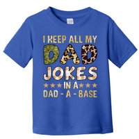 I Keep All My Dad Jokes In A Dad A Base Father's Day Toddler T-Shirt
