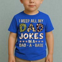 I Keep All My Dad Jokes In A Dad A Base Father's Day Toddler T-Shirt