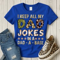I Keep All My Dad Jokes In A Dad A Base Father's Day Womens T-Shirt