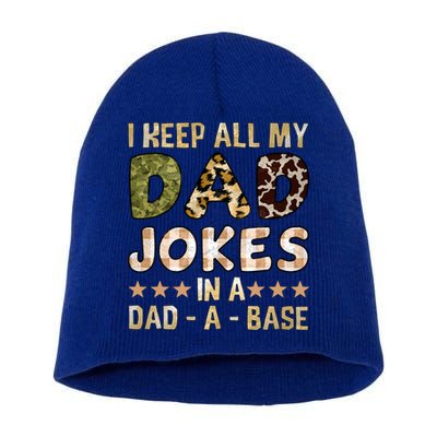 I Keep All My Dad Jokes In A Dad A Base Father's Day Short Acrylic Beanie