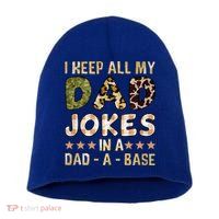 I Keep All My Dad Jokes In A Dad A Base Father's Day Short Acrylic Beanie