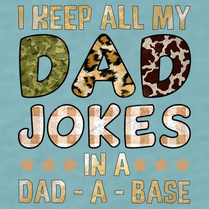 I Keep All My Dad Jokes In A Dad A Base Father's Day Sueded Cloud Jersey T-Shirt