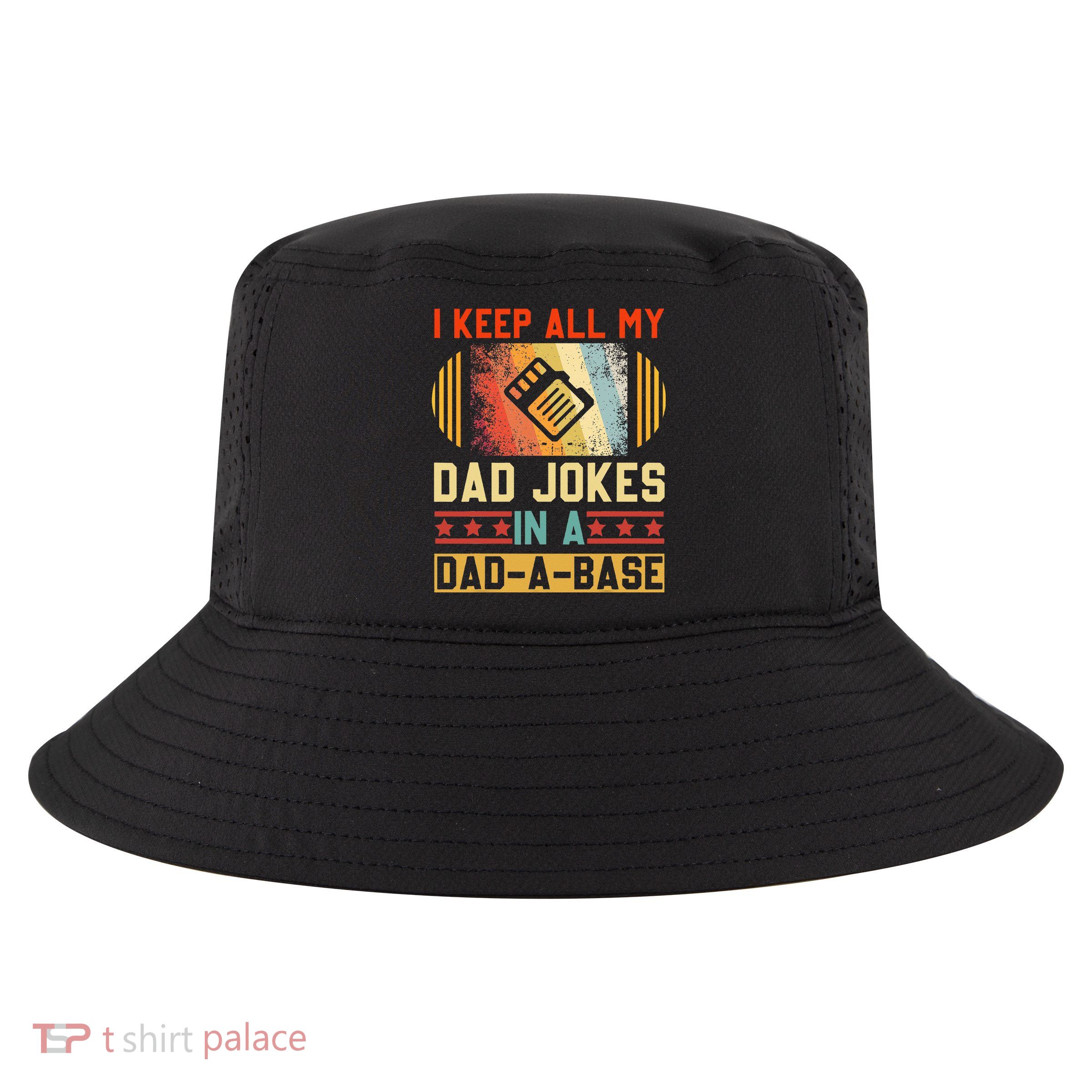I Keep All My Dad Jokes In A Dad A Base Vintage Fathers Day Cool Comfort Performance Bucket Hat