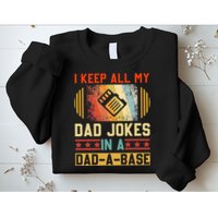 I Keep All My Dad Jokes In A Dad A Base Vintage Fathers Day Sweatshirt