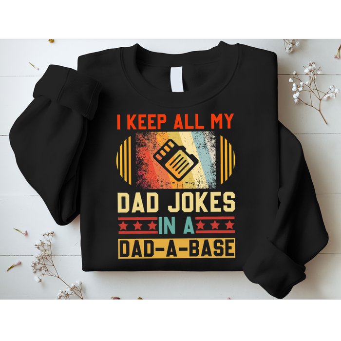 I Keep All My Dad Jokes In A Dad A Base Vintage Fathers Day Sweatshirt