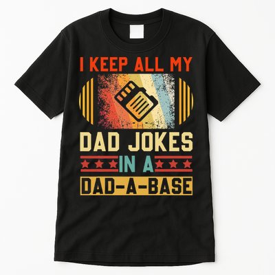 I Keep All My Dad Jokes In A Dad A Base Vintage Fathers Day Tall T-Shirt