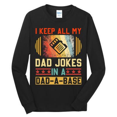 I Keep All My Dad Jokes In A Dad A Base Vintage Fathers Day Tall Long Sleeve T-Shirt