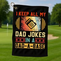 I Keep All My Dad Jokes In A Dad A Base Vintage Fathers Day Golf Towel