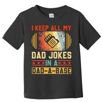 I Keep All My Dad Jokes In A Dad A Base Vintage Fathers Day Toddler T-Shirt